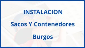 Instalacion De Sacos Y Contenedores en Burgos