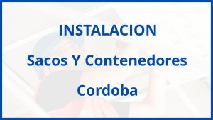 Instalacion De Sacos Y Contenedores en Cordoba