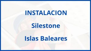 Instalacion De Silestone en Islas Baleares