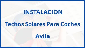 Instalacion De Techos Solares Para Coches en Avila