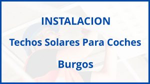 Instalacion De Techos Solares Para Coches en Burgos