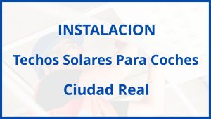 Instalacion De Techos Solares Para Coches en Ciudad Real