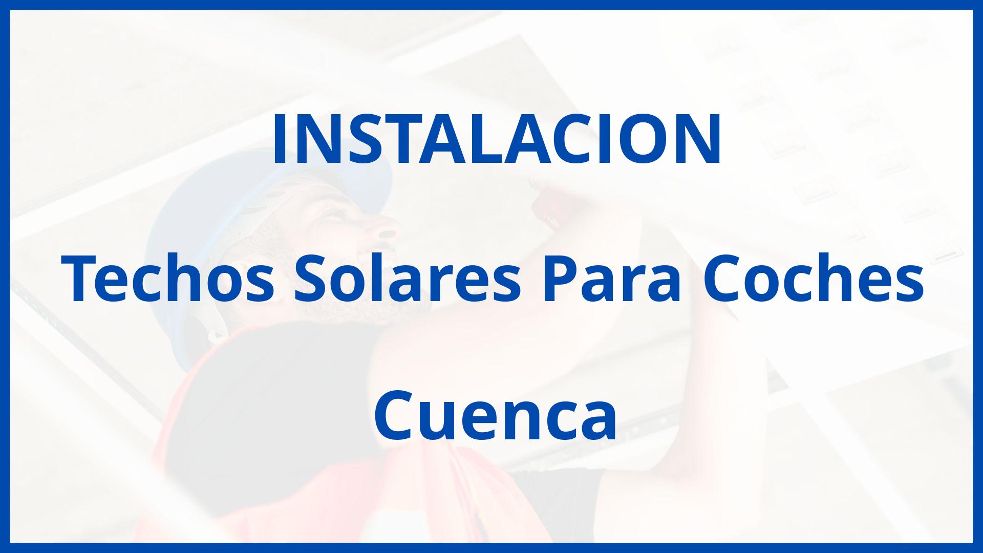 Instalacion De Techos Solares Para Coches