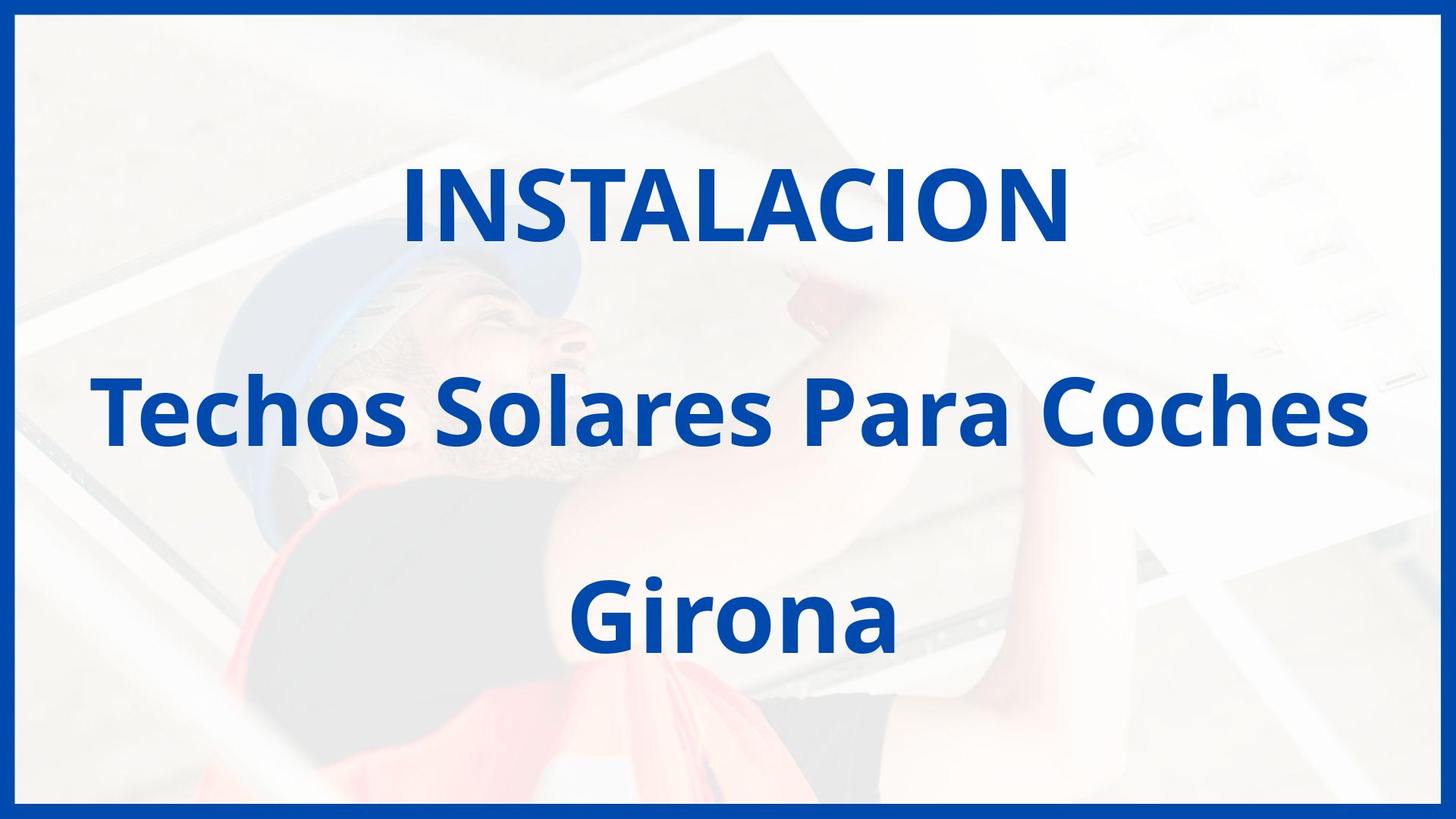 Instalacion De Techos Solares Para Coches