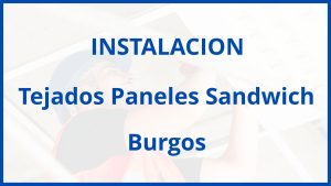 Instalacion De Tejados Paneles Sandwich en Burgos