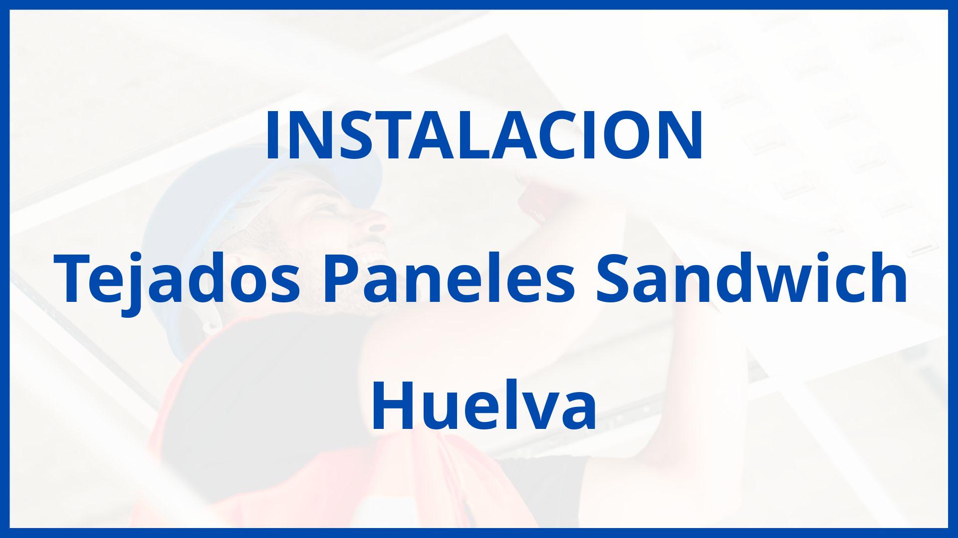 Instalacion De Tejados Paneles Sandwich