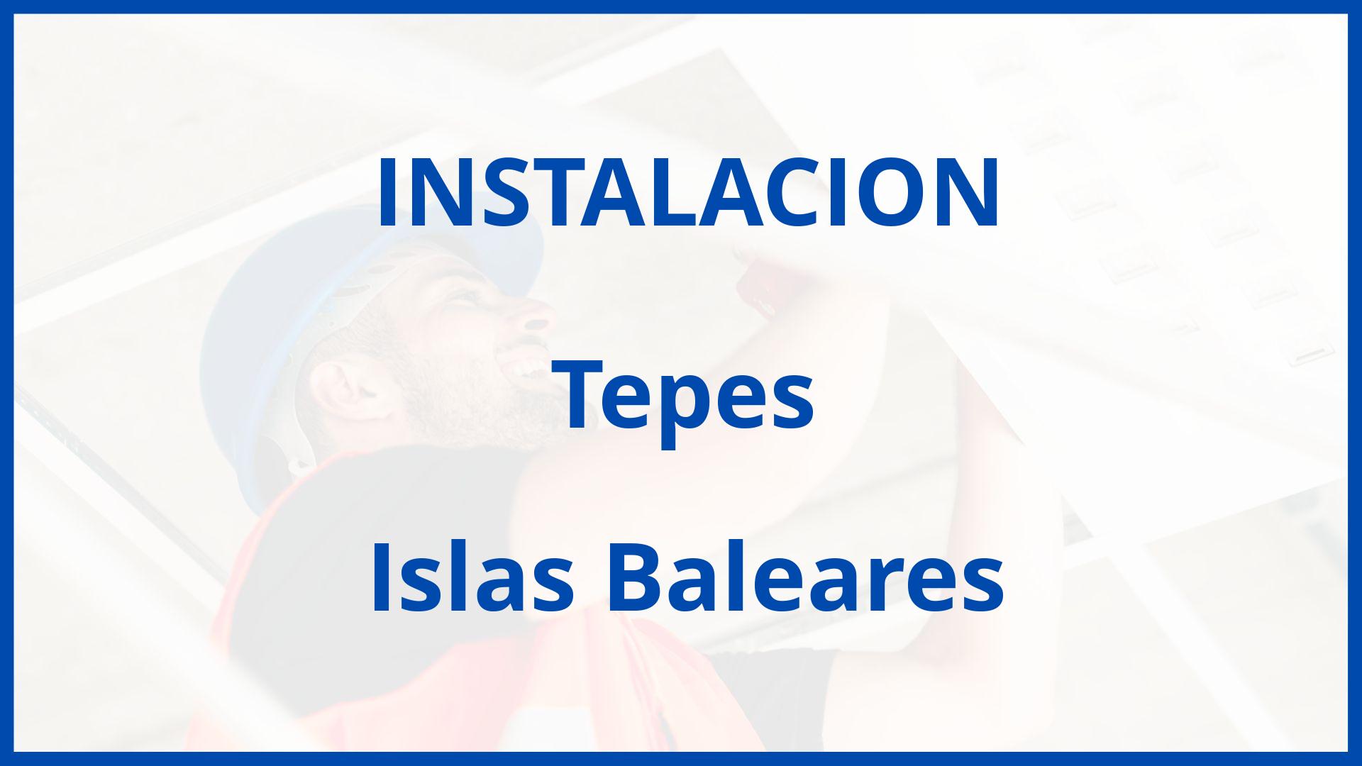 Instalacion De Tepes